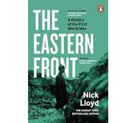 The Eastern Front: A History of the First World War