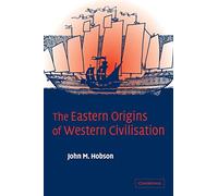 The Eastern Origins of Western Civilisation Paperback