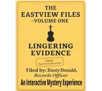 The Eastview Files - Volume One: Lingering Evidence