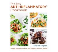 The Easy Anti-Inflammatory Cookbook: Simple Recipes that Heal and Support Immune Health (New Shoe Press)