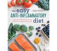 The Easy Anti Inflammatory Diet: Fast and Simple Recipes for the 15 Best Anti-Inflammatory Foods