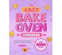 The Easy Bake Oven Cookbook: The Complete Easy Bake Oven Recipes Guide for Kids | with Simple Baking Mix Treats, Clear Step-by-Step Instructions, Small Batches, and Delicious Mini Results
