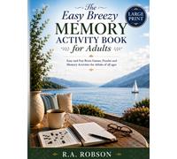 The Easy Breezy Memory Activity Book for Adults: Easy and Fun Brain Games, Puzzles and Memory Activities for Adults of all ages; Large Print