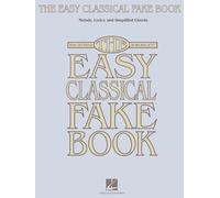 The Easy Classical Fake Book – Melodía, letras y acordes simplificados: más de 125 piezas en Do