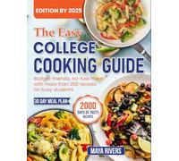 The Easy College Cooking Guide: Budget-friendly, no-fuss meals with more than 200 recipes for busy students