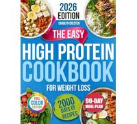 The Easy High Protein Cookbook for Weight Loss: Burn Fat Naturally & Save Time with Budget-Friendly 5-Minute Meals to Feel Confident Again | 90-Day Meal Plan to Preserve Lean Muscle