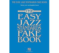 The Easy Jazz Standards Fake Book. Partituras para Línea de Melodía, Texto y Acordes