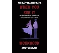 The Easy Learning Path When You See It Workbook: How Tonia Bales and Amy Jauman Help You Understand Lies and Protect Yourself