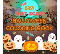 The Easy Not Scary Halloween Coloring Book for Kids: Bold and Simple Coloring Pages-Great for Ages 4 and Up- Friendly Halloween Scenes for Kids