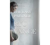 THE EASY PARTNER: How Being Low-Maintenance Became the Highest Price You Pay