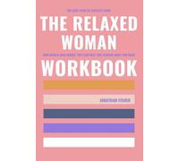 The Easy Path to Success from The Relaxed Woman Workbook: How Nicola Jane Hobbs’ Tips Can Help You Achieve What You Want