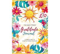 The Easy Peasy Gratitude Journal: A Simple Way to Start & Finish Your Day with More Joy, Positivity, and Inner Peace