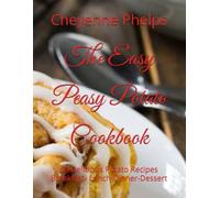 The Easy Peasy Potato Cookbook: 50 Delicious Potato Recipes Breakfast- Lunch-Dinner-Dessert