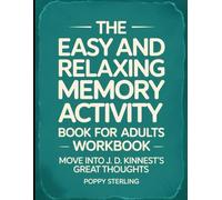 The Easy Relaxing Memory Activity Book For Adults Workbook: Move into J.D Kinnest Great Thought