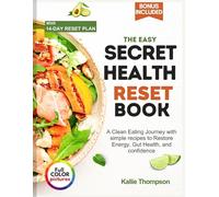 The Easy Secret Health Reset Book: A Clean Eating Journey with simple recipes to Restore Energy, Gut Health, and confidence