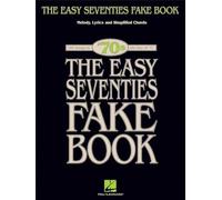 The easy seventies fake book: Melody, Lyrics and simplified Chords 100 songs in the key of "C", '70s (Fake Books)