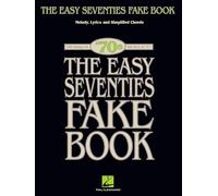 The easy seventies fake book: Melody, Lyrics and simplified Chords 100 songs in the key of "C", '70s (Fake Books)