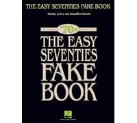 The easy seventies fake book: Melody, Lyrics and simplified Chords 100 songs in the key of "C", '70s (Fake Books)
