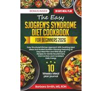 THE EASY SJOGREN'S SYNDROME DIET COOKBOOK FOR BEGINNERS 2026