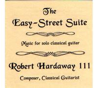 The Easy-Street Suite for Solo Classical Guitar CD by Robert Hardaway III