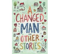 The Easy-to-Read Version of A Changed Man and Other Stories