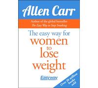 The Easy Way for Women to Lose Weight (Allen Carr's Easyway)