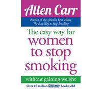 The Easy Way for Women to Stop Smoking (Allen Carr's Easyway)