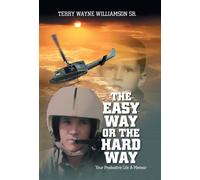 The Easy Way or the Hard Way: Your Productive Life A Memoir