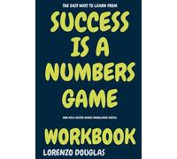 The Easy Ways to Learn From Success Is a Numbers Game Workbook: How Kyle Austin Makes Knowledge Useful
