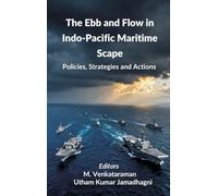 The Ebb and Flow in Indo-Pacific Maritime Scape: Policies, Strategies and Actions