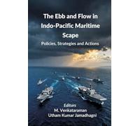 The Ebb and Flow in Indo-Pacific Maritime Scape: Policies, Strategies and Actions