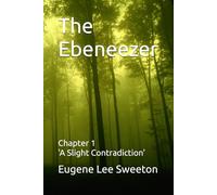 The Ebeneezer: Chapter 1 'A Slight Contradiction"