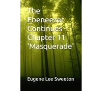 The Ebeneezer Continues - Chapter 11 'Masquerade'