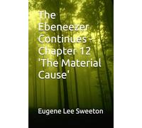 The Ebeneezer Continues - Chapter 12 'The Material Cause'