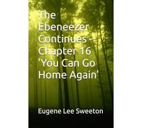 The Ebeneezer Continues - Chapter 16 'You Can Go Home Again'