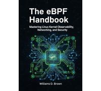 The eBPF Handbook: Mastering Linux Kernel Observability, Networking, and Security