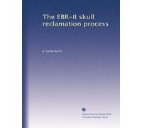 The EBR-II skull reclamation process