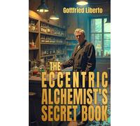 The Eccentric Alchemist’s Secret Book (The Secret Books)