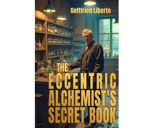 The Eccentric Alchemist’s Secret Book (The Secret Books)