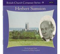 The Ecclesium Choir - Herbert Sumsion - British Church Composer Series 9