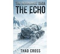THE ECHO: A Post-Apocalyptic Survival Thriller: 2 (The Resonance Saga)