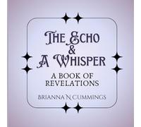 The Echo & A Whisper: A Book of Revelations