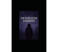 The Echo after Goodbye: Sara Albright