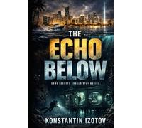 The Echo Below: A Miami-Cuba Conspiracy Thriller