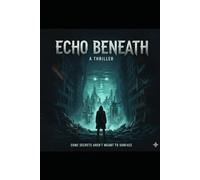 The Echo Beneath
