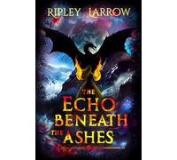 The Echo Beneath the Ashes: 2 (The Shadowed Echoes Series)