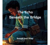 The Echo Beneath the Bridge: A Stillbright Chronicle (Stillbright Chronicles)