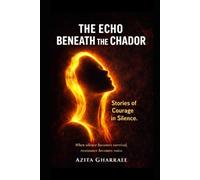 THE ECHO BENEATH THE CHADOR