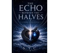 The Echo Between the Halves: A Science Fiction Novella