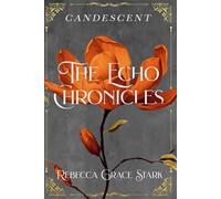 The Echo Chronicles: Candescent